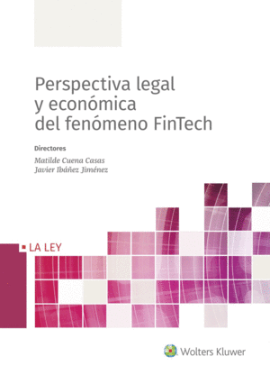 PERSPECTIVA LEGAL Y ECON�MICA DEL FEN�MENO FINTECH