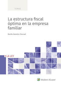 LA ESTRUCTURA FISCAL PTIMA EN LA EMPRESA FAMILIAR