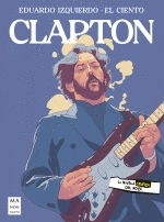 CLAPTON (LA NOVELA GRAFICA DEL ROCK)