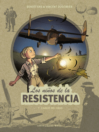 LOS NI�OS DE LA RESISTENCIA 7. CA�DOS DEL CIELO