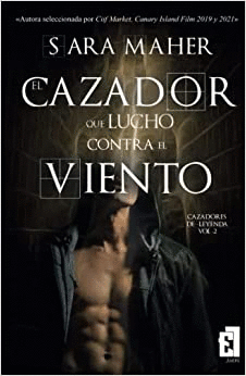 CAZADOR QUE LUCH CONTRA EL VIENTO, EL (CAZADORES DE LEYENDA 2)