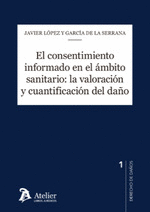 EL CONSENTIMIENTO INFORMADO EN EL �MBITO SANITARIO: LA VALORACI�N Y CUANTIFICACI
