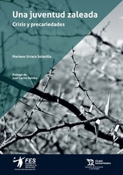 UNA JUVENTUD ZALEADA. CRISIS Y PRECARIEDADES