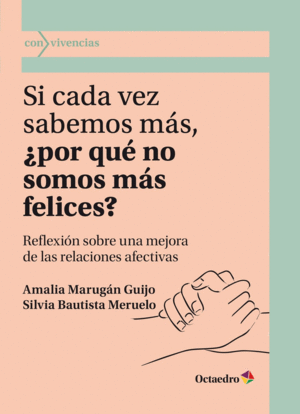 SI CADA VEZ SABEMOS M�S, �POR QU� NO SOMOS M�S FELICES