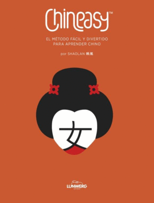 CHINEASY. EL M�TODO F�CIL Y DIVERTIDO PARA APRENDER CHINO