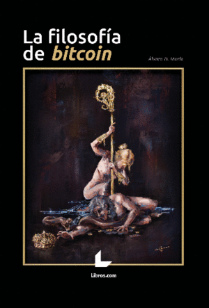 ***LA FILOSOFIA DE BITCOIN