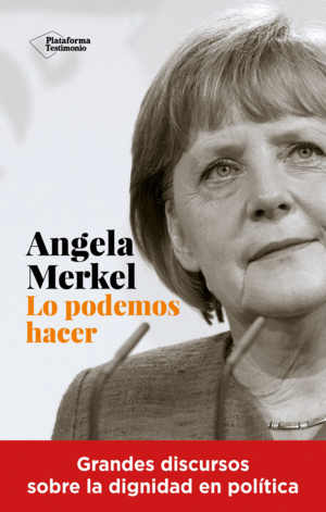 ANGELA MERKEL  LO PODEMOS HACER
