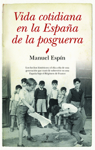 VIDA COTIDIANA EN LA ESPA�A DE LA POSGUERRA