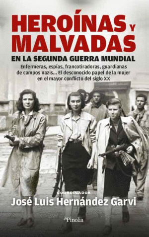 HERO�NAS Y MALVADAS EN LA SEGUNDA GUERRA MUNDIAL