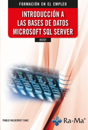 IFCT27 INTRODUCCION A BASES DE DATOS MICROSOFT SQL SERVER