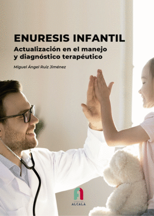 ENURESIS INFANTIL. ACTUALIZACIN EN EL MANEJO Y DIAGNSTICO