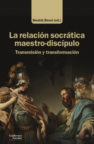 LA RELACION SOCRATICA MAESTRO-DISCIPULO