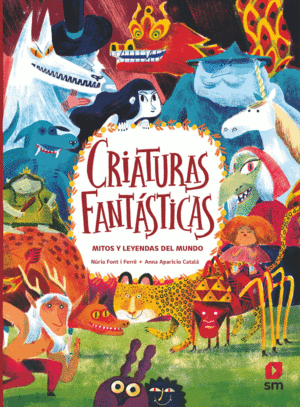 CRIATURAS FANT�STICAS. MITOS Y LEYENDAS DEL MUNDO