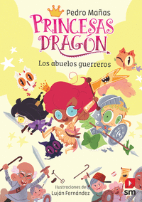 PRINCESAS DRAGON 16 LOS ABUELOS GUERREROS