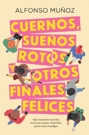 CUERNOS, SUE�OS ROTOS Y OTROS FINALES FELICES