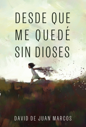 DESDE QUE ME QUED� SIN DIOSES