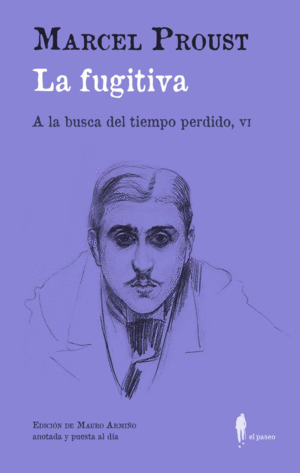 LA FUGITIVA (A LA BUSCA DEL TIEMPO PERDIDO, VI)