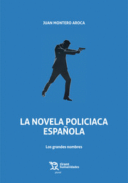 NOVELA POLICIACA ESPAOLA. LOS GRANDES NOMBRES