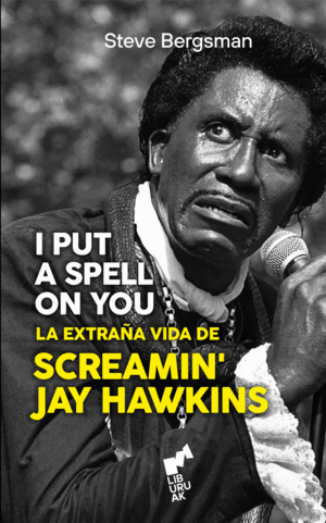 I PUT A SPELL ON YOU:EXTRA�A VIDA SCREAMIN JAY HAWKINS