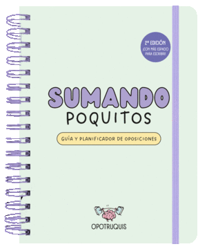 SUMANDO POQUITOS. GUIA Y PLANIFICADOR PARA OPOSICIONES (2� EDICION)