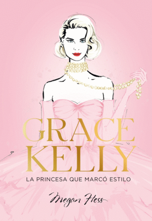 GRACE KELLY. LA PRINCESA QUE MARCO ESTILO