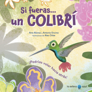 SI FUERAS UN COLIBRI