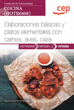 MANUAL. ELABORACIONES B�SICAS Y PLATOS ELEMENTALES CON CARNES, AVES, CAZA (UF006