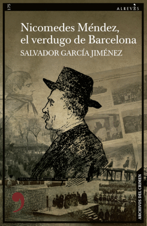 NICOMEDES MNDEZ, EL VERDUGO DE BARCELONA