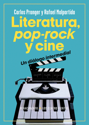 LITERATURA, POP-ROCK Y CINE: UN DI�LOGO INTERMEDIAL