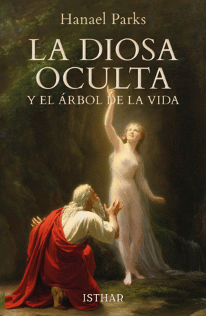 LA DIOSA OCULTA Y EL �RBOL DE LA VIDA