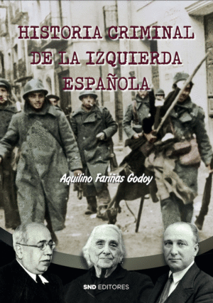 HISTORIA CRIMINAL DE LA IZQUIERDA ESPA�OLA