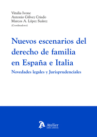 NUEVOS ESCENARIOS DEL DERECHO DE FAMILIA EN ESPA�A E ITALIA