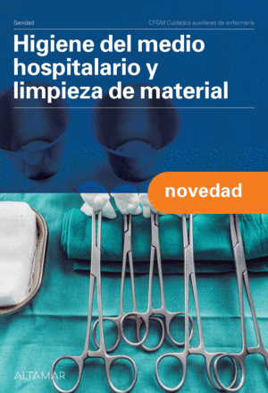 HIGIENE DEL MEDIO HOSPITALARIO Y LIMPIEZA DEL MATERIAL. NUEVA EDICIN