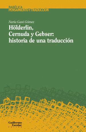 H�LDERLIN, CERNUDA Y GEBSER: HISTORIA DE UNA TRADUCCI�N