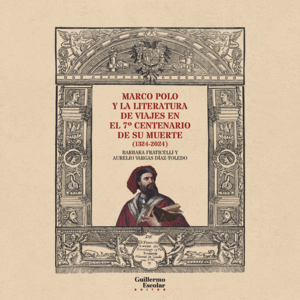MARCO POLO Y LA LITERATURA DE VIAJES EN EL 7� CENTENARIO DE SU MUERTE