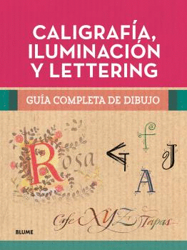 GUIA COMPLETA DE DIBUJO.CALIGRAFIA,ILUMINACION Y LETTERING