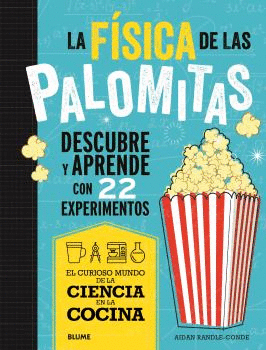 CIENCIA COCINA. FISICA DE LAS PALOMITAS