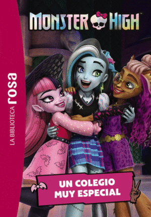 BIBLIOTECA ROSA, LA. MONSTER HIGH, 1. UN COLEGIO MUY ESPECIAL