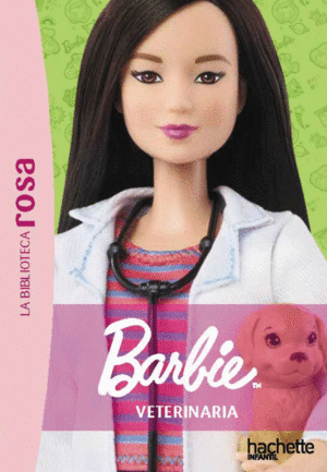 BIBLIOTECA ROSA, LA. BARBIE, 2. SOY VETERINARIA!