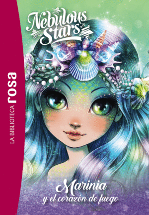 LA BIBLIOTECA ROSA.NEBULOUS STARS 3. MARINIA Y EL CORAZ�N DE FUEGO