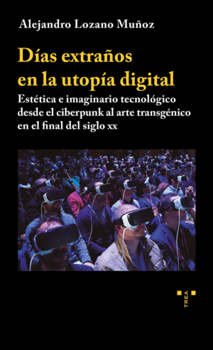 DIAS EXTRA�OS EN LA UTOPIA DIGITAL