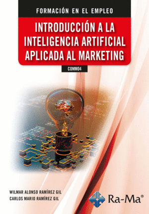 COMM04 INTRODUCCIN A LA INTELIGENCIA ARTIFICIAL APLICADA AL MARKETING