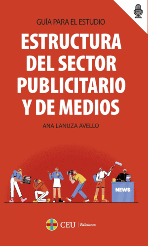 ESTRUCTURA DEL SECTOR PUBLICITARIO Y DE MEDIOS. GU�A PARA EL ESTUDIO