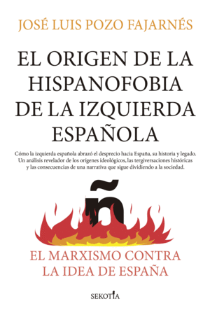 EL ORIGEN DE LA HISPANOFOBIA DE LA IZQUIERDA ESPA�OLA