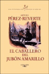 CABALLERO DEL JUBON AMARILLO, EL