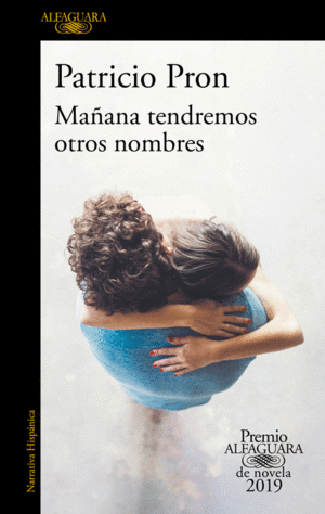 MAANA TENDREMOS OTROS NOMBRES (PREMIO ALFAGUARA DE NOVELA 2019)