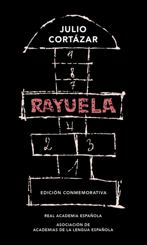RAYUELA (EDICIÓN CONMEMORATIVA DE LA RAE Y LA ASALE)