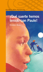 QUE SUERTE HEMOS TENIDO CON PAULE