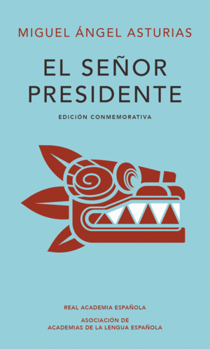 EL SEOR PRESIDENTE (EDICIN CONMEMORATIVA DE LA RAE Y LA ASALE)