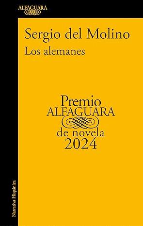 LOS ALEMANES (PREMIO ALFAGUARA DE NOVELA 2024) (A LA VENTA 21/03/2024)